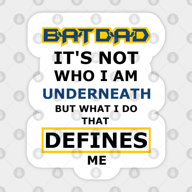 Batdad - What Defines Me Sticker by Vitalitee